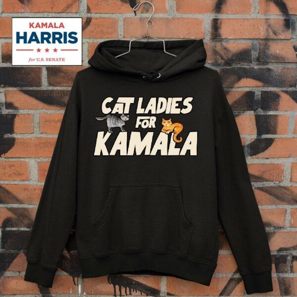 Cat Ladies For Kamala Cats For Kamala Hoodie