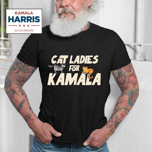 Cat Ladies For Kamala Cats For Kamala Tshirt