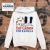 Cat Ladies For Kamala Hoodie