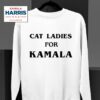 Cat Ladies For Kamala Sweatshirt