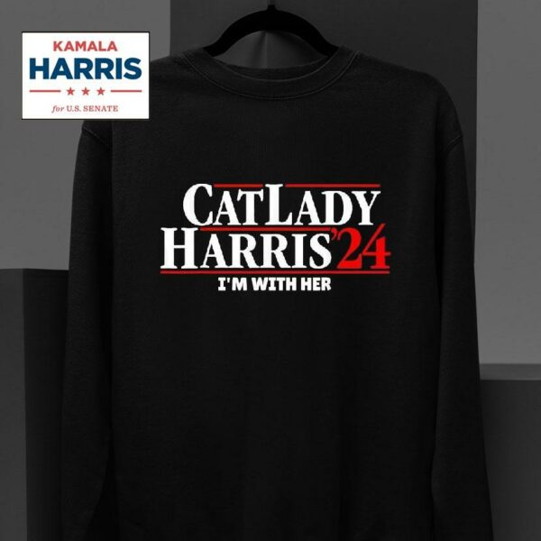 Cat Lady Kamala Harris I M With Her Sweatshirt