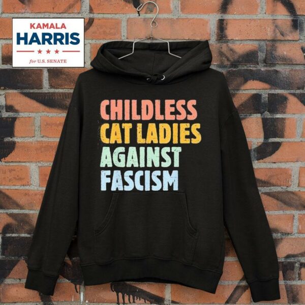 Childless Cat Ladies Against Fascism Kamala Harris Hoodie