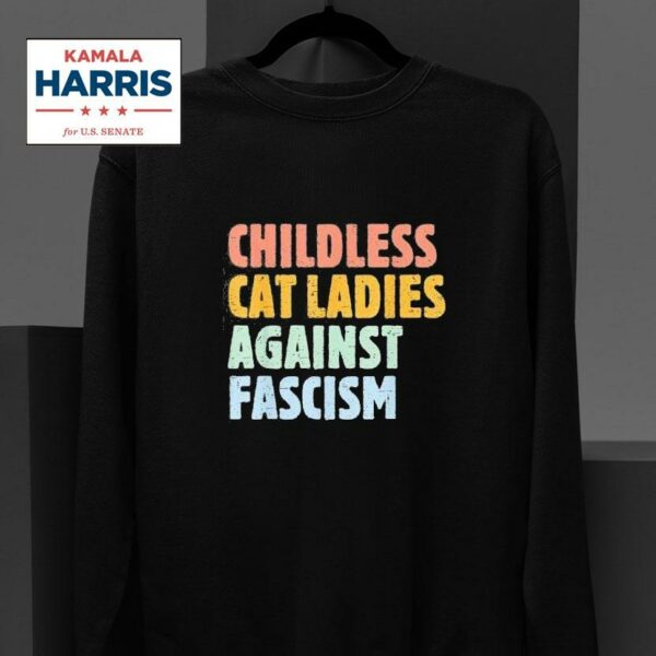 Childless Cat Ladies Against Fascism Kamala Harris Sweatshirt