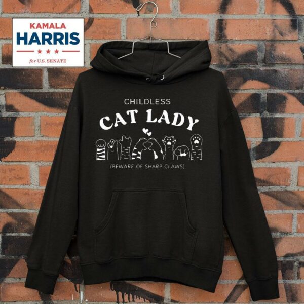 Childless Cat Lady Beware Of Sharp Claws Kamala Harris Democra Hoodie