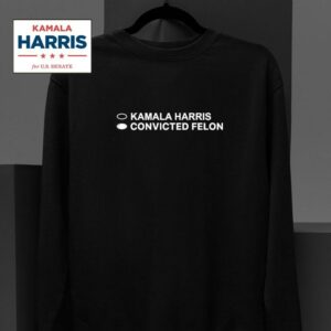 David Harris Jr Kamala Harris Convicted Felon Sweatshirt