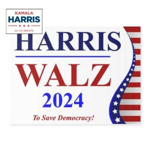 Harris Walz 2024 To Save Democracy Yard Sign