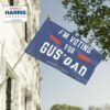 I’m Voting For Gus’ Dad Flag