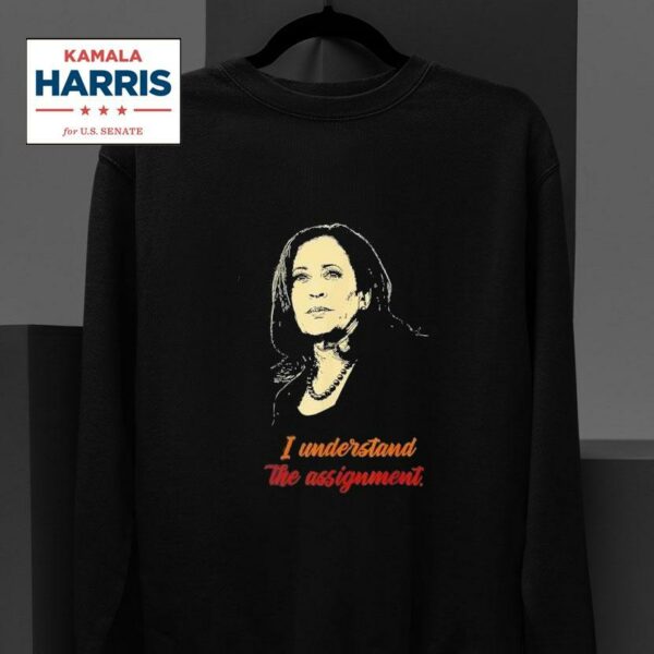 I Understand The Assignmen Kamala Harris Sweatshirt