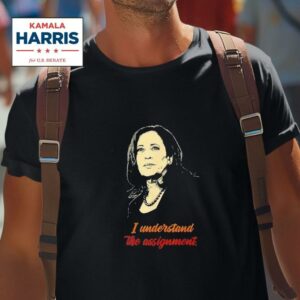 I Understand The Assignmen Kamala Harris Tshirt