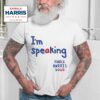 Im Speaking Says Kamala Harris Tshirt