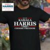 Kamala Harris Choose Freedom Election Democra Tshirt