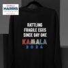 Kamala Harris Rattling Fragile Egos Since Day One Sweatshirt