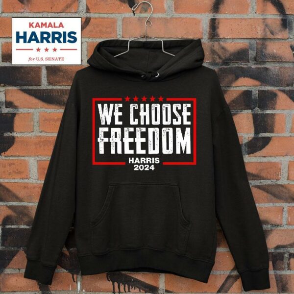 Kamala Harris We Choose Freedom Hoodie