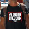 Kamala Harris We Choose Freedom Tshirt