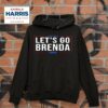 Kamala Harris Let S Go Brenda Hoodie