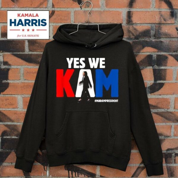 Kamala Harris Yes We Kam Madam Presiden Hoodie