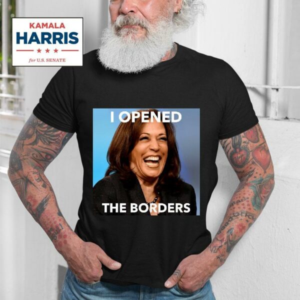 Kamala Opened Borders Tshirt