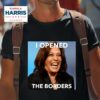 Kamala Opened Borders Tshirt