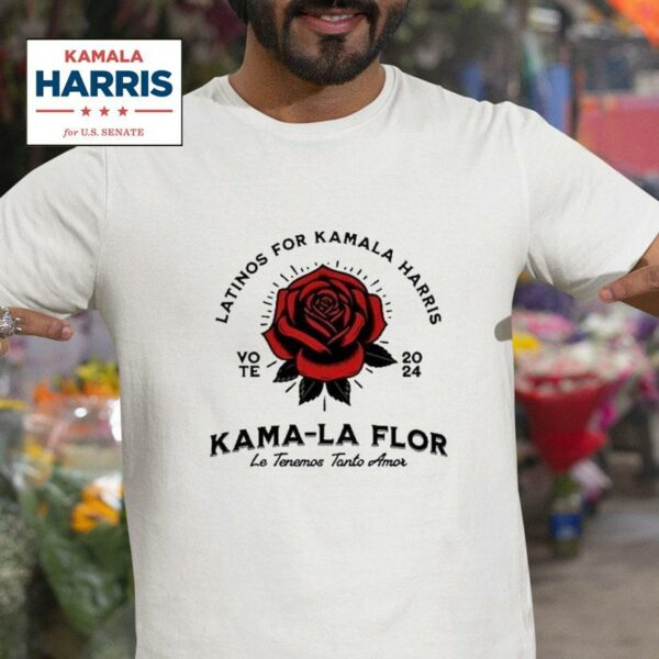 Latinos For Kamala Harris Le Tenemos Tanto Amor Vote Tshirt