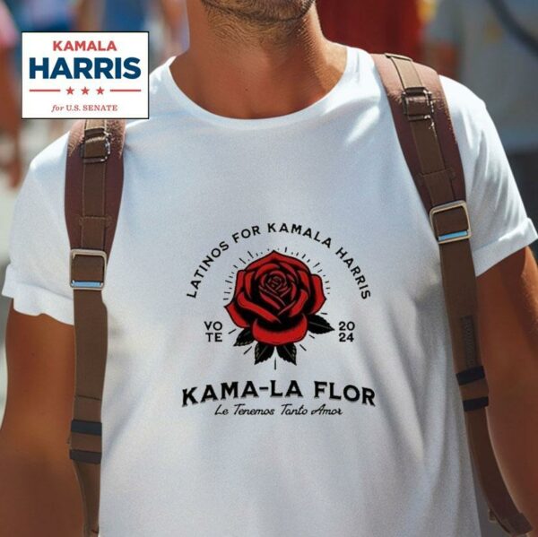 Latinos For Kamala Harris Le Tenemos Tanto Amor Vote Tshirt