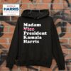 Madam Vice President Kamala Harris Hoodie