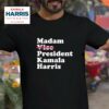 Madam Vice President Kamala Harris Tshirt