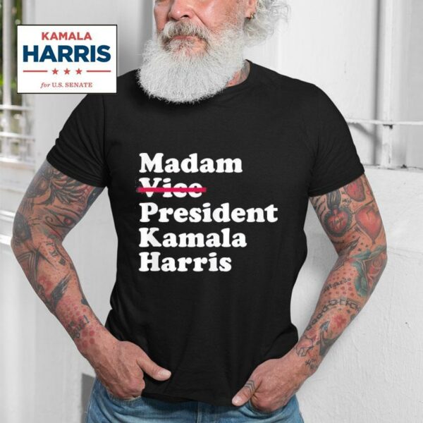 Madam Vice President Kamala Harris Tshirt