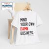 Mind Your Own Damn Business Tim Walz Shirt