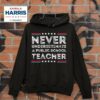 Never Underestimate A Public School Teacher Tim Walz Hoodie