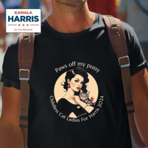 Paws Off My Pussy Childless Cat Ladies For Kamala Harris Tshirt