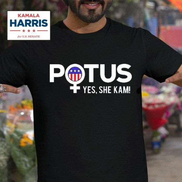 Potus Yes She Kamala Harris For President Of The Usa Tshirt