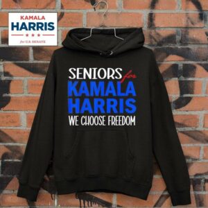 Seniors For Kamala Harris We Choose Freedom Hoodie