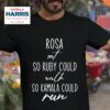 So Kamala Could Run Tshirt