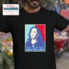 The First But Not The Last Kamala Harris Vice Presiden Tshirt