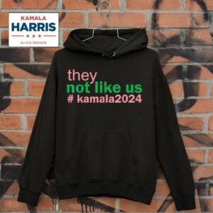 They Not Like Us Kamala Harris Hoodie