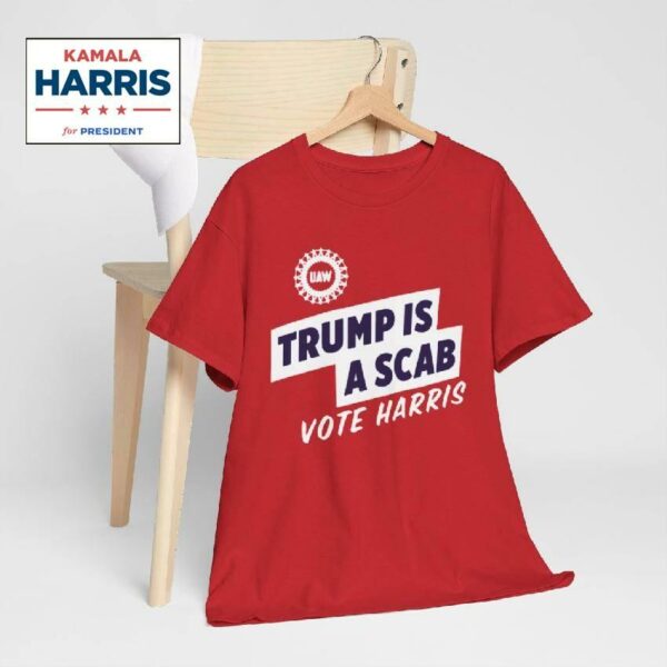 Trump Is A Scab Vote Harris Shirt