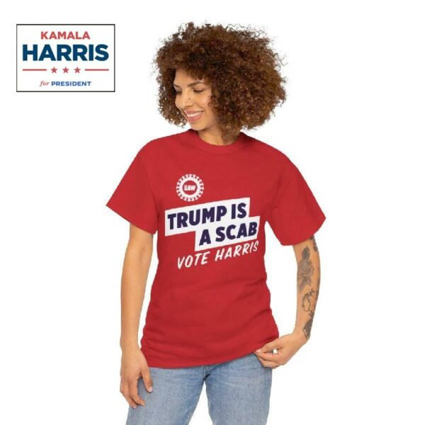 Trump Is A Scab Vote Harris Shirt