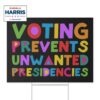 Voting Prevents Unwanted Presidencies Yard Sign, Kamala Harris For President