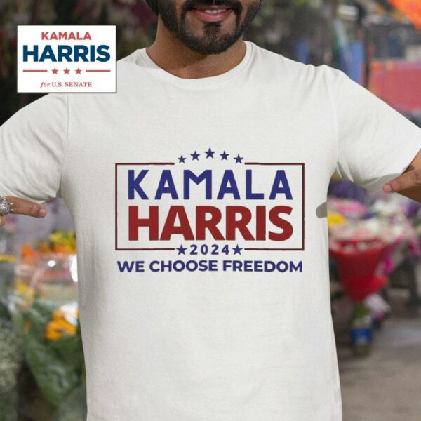 We Choose Freedom Kamala Harris President Usa Tshirt