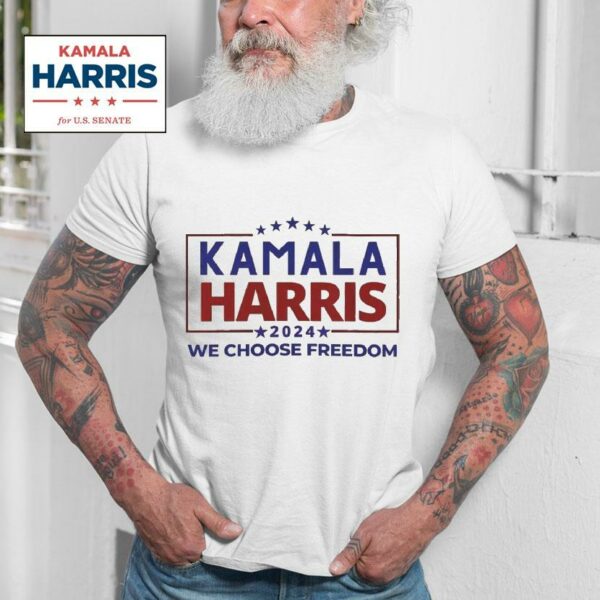 We Choose Freedom Kamala Harris President Usa Tshirt