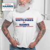 White Dudes For Harris For President Election Voting Tshirt