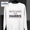 White Dudes For Harris Sweatshirt