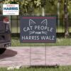 Cat People For Harris Walz Yard Sign