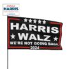 Harris Walz We're Not Going Back 2024 Flag