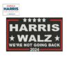 Harris Walz We're Not Going Back 2024 Flag