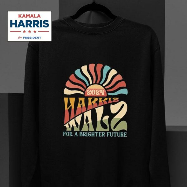 Kamala Walz For A Brighter Future Sweatshirt