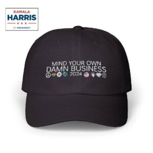 Harris Walz Mind Your Own Damn Business Classic Dad Cap