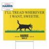 I'll Tread Wherever I Want, Sweetie Harris Walz 2024 Yard Sign