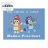 This Episode Is Called Bluey Madam President Yard Sign